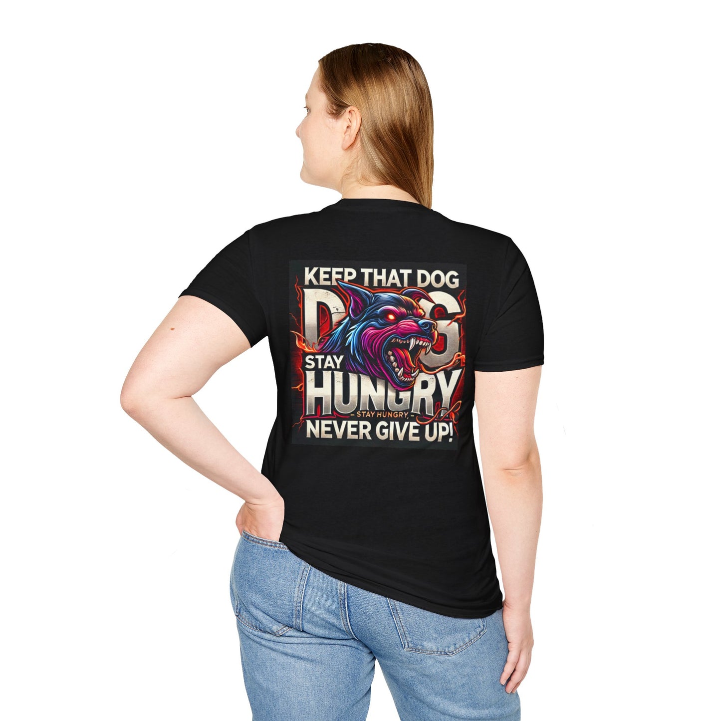 Keep That Dogg In You, Never Give Up - Motivational Unisex T-Shirt