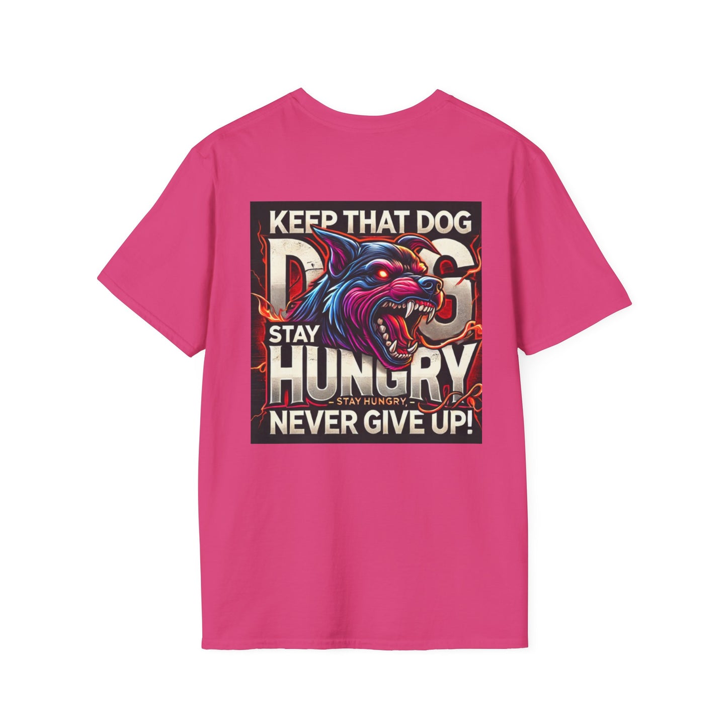 Keep That Dogg In You, Never Give Up - Motivational Unisex T-Shirt