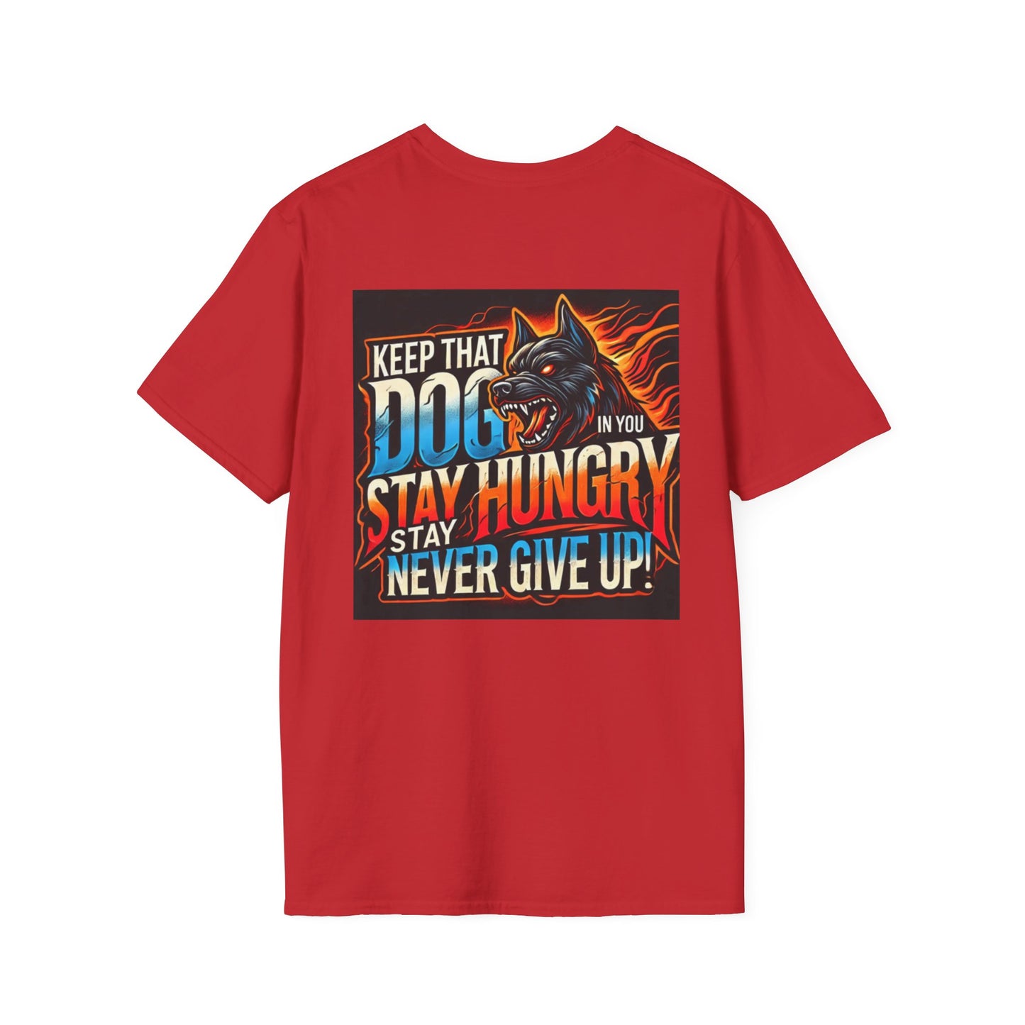 Keep That Dogg In You, Never Give Up - Motivational Unisex T-Shirt (Madd Dogg)