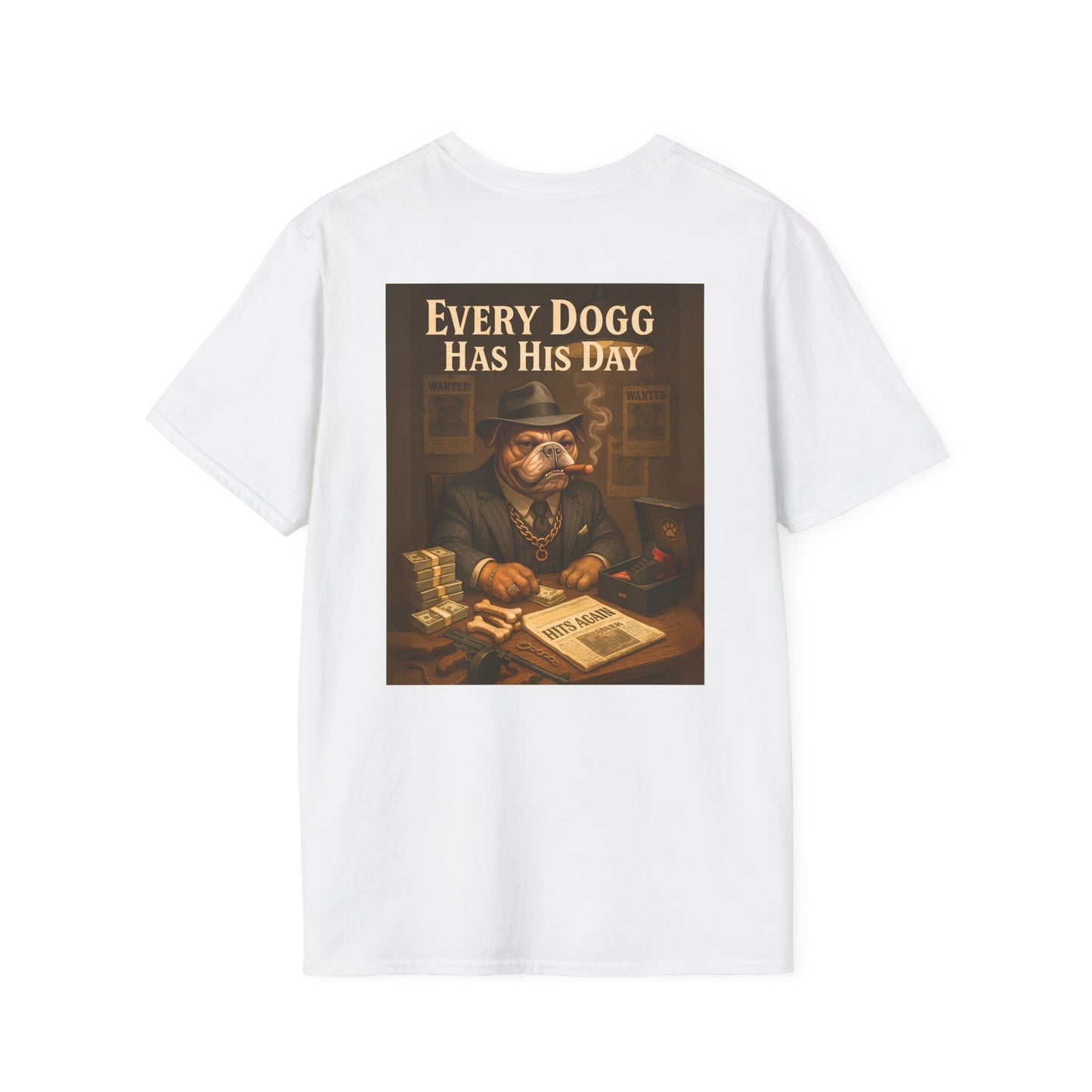 Every Dog Has His Day- Dog Lover T-Shirt