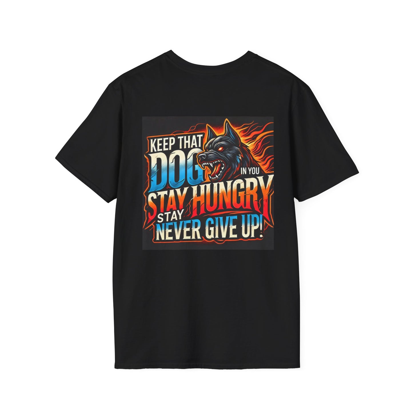Keep That Dogg In You, Never Give Up - Motivational Unisex T-Shirt (Madd Dogg)