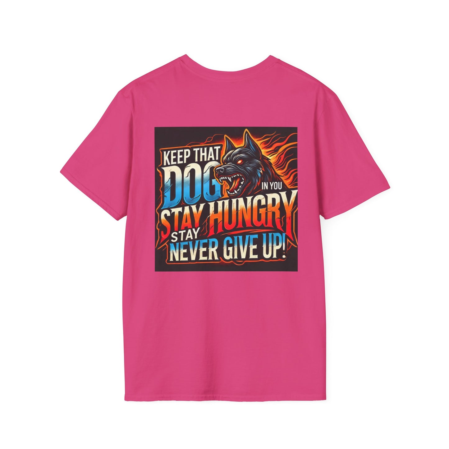 Keep That Dogg In You, Never Give Up - Motivational Unisex T-Shirt (Madd Dogg)