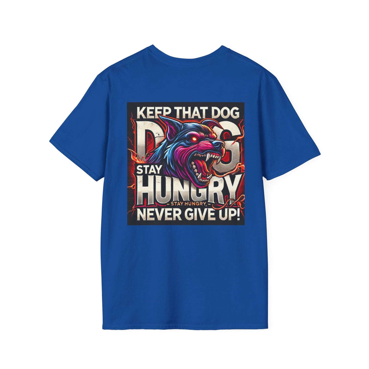 Keep That Dogg In You, Never Give Up - Motivational Unisex T-Shirt