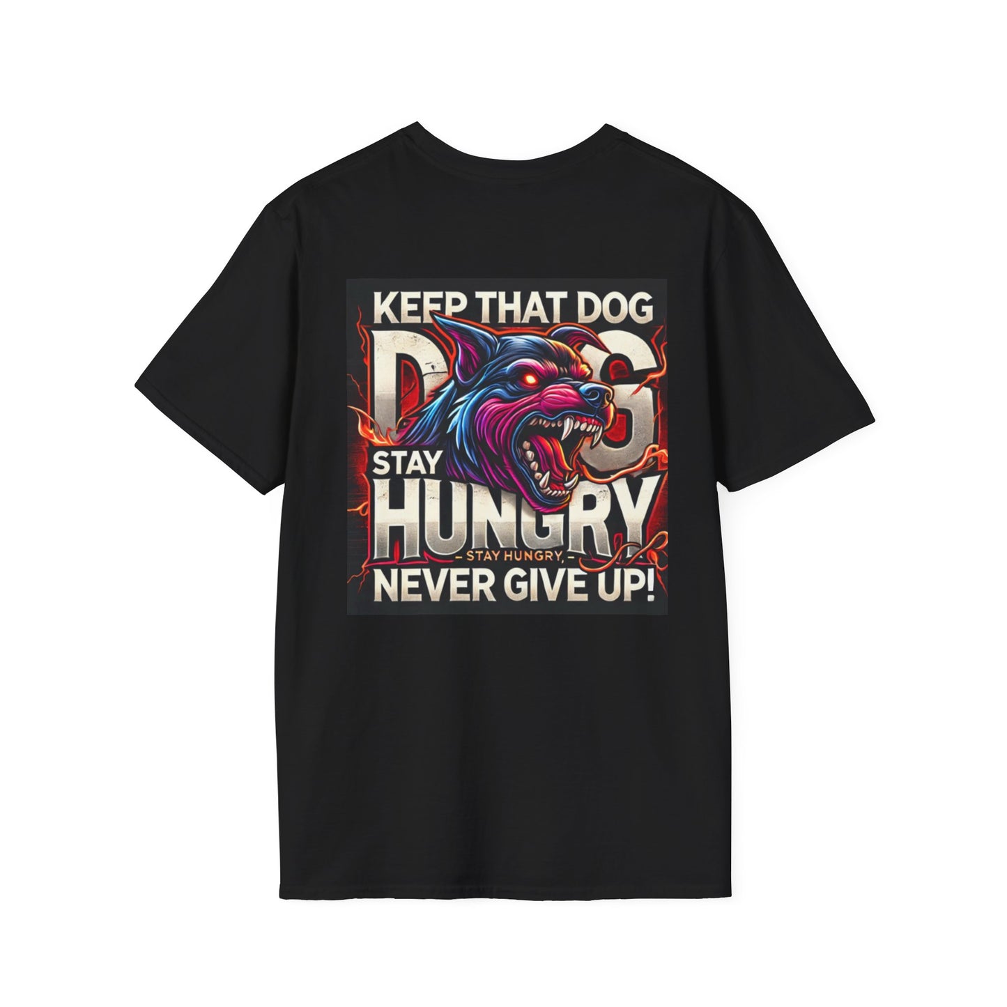 Keep That Dogg In You, Never Give Up - Motivational Unisex T-Shirt