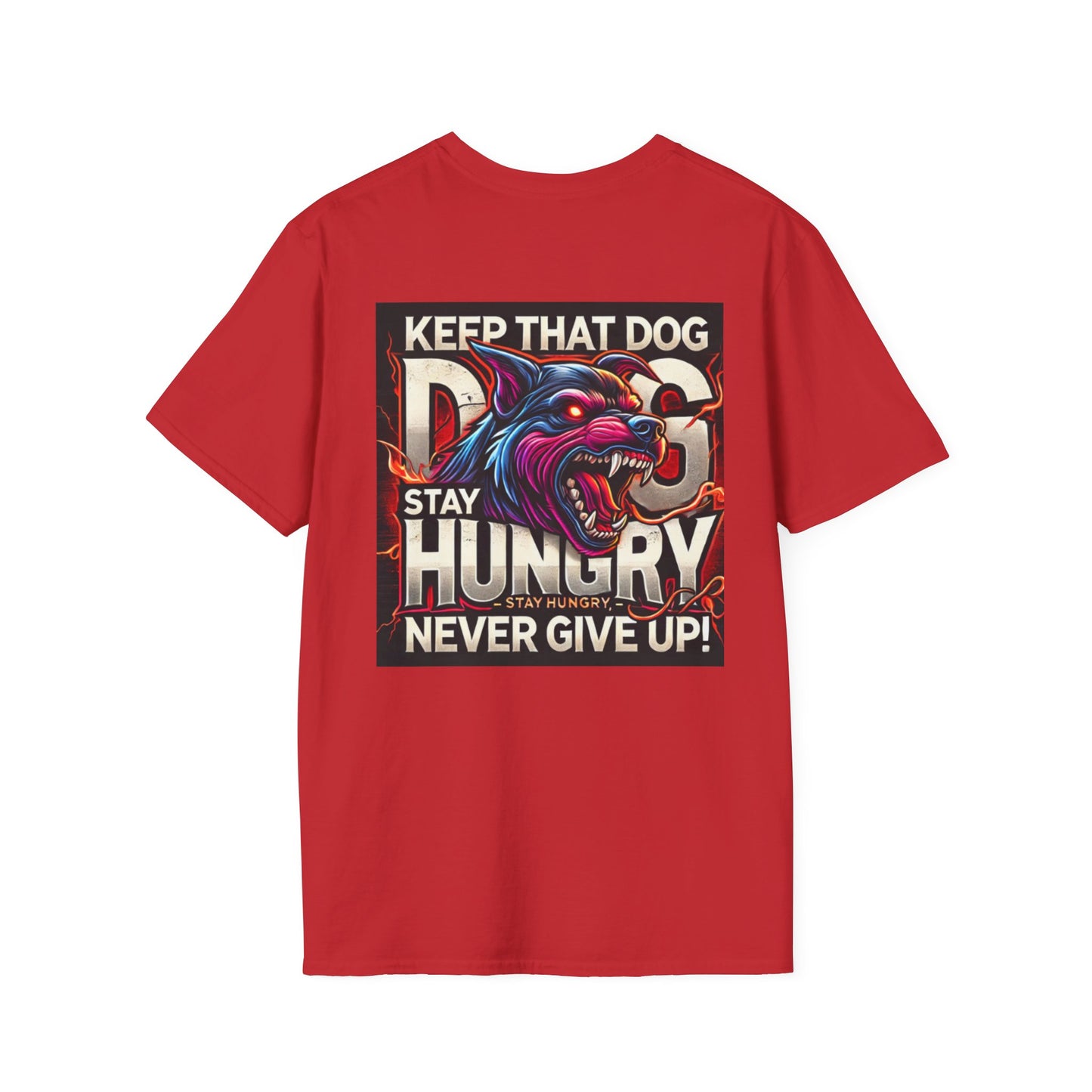 Keep That Dogg In You, Never Give Up - Motivational Unisex T-Shirt