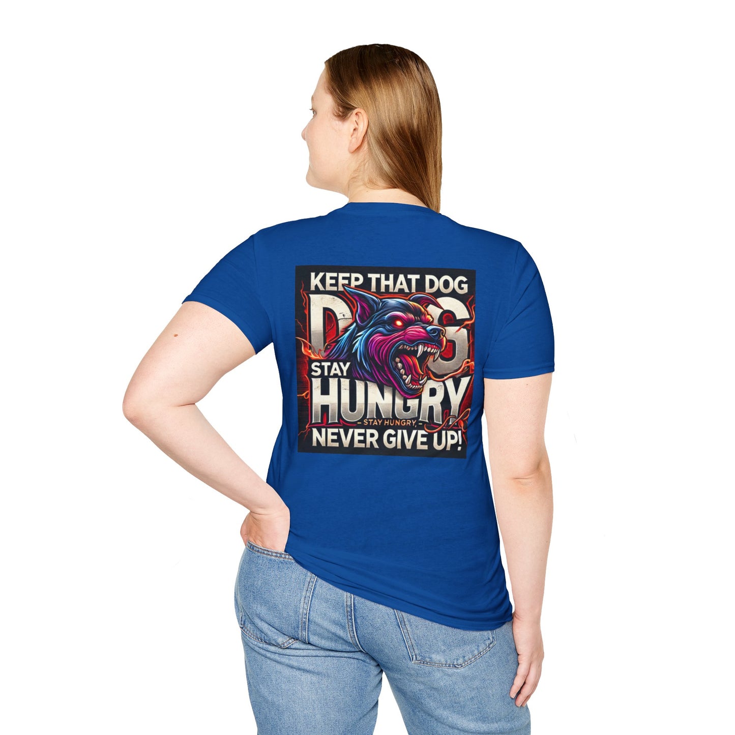 Keep That Dogg In You, Never Give Up - Motivational Unisex T-Shirt