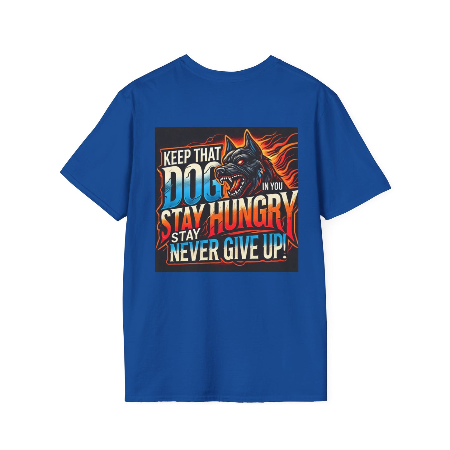Keep That Dogg In You, Never Give Up - Motivational Unisex T-Shirt (Madd Dogg)