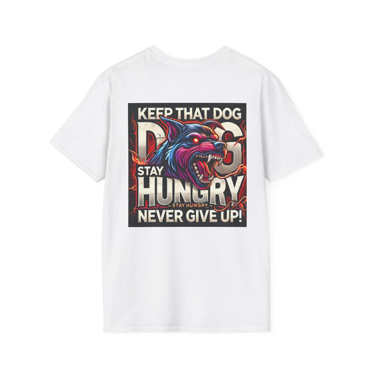 Keep That Dogg In You, Never Give Up - Motivational Unisex T-Shirt