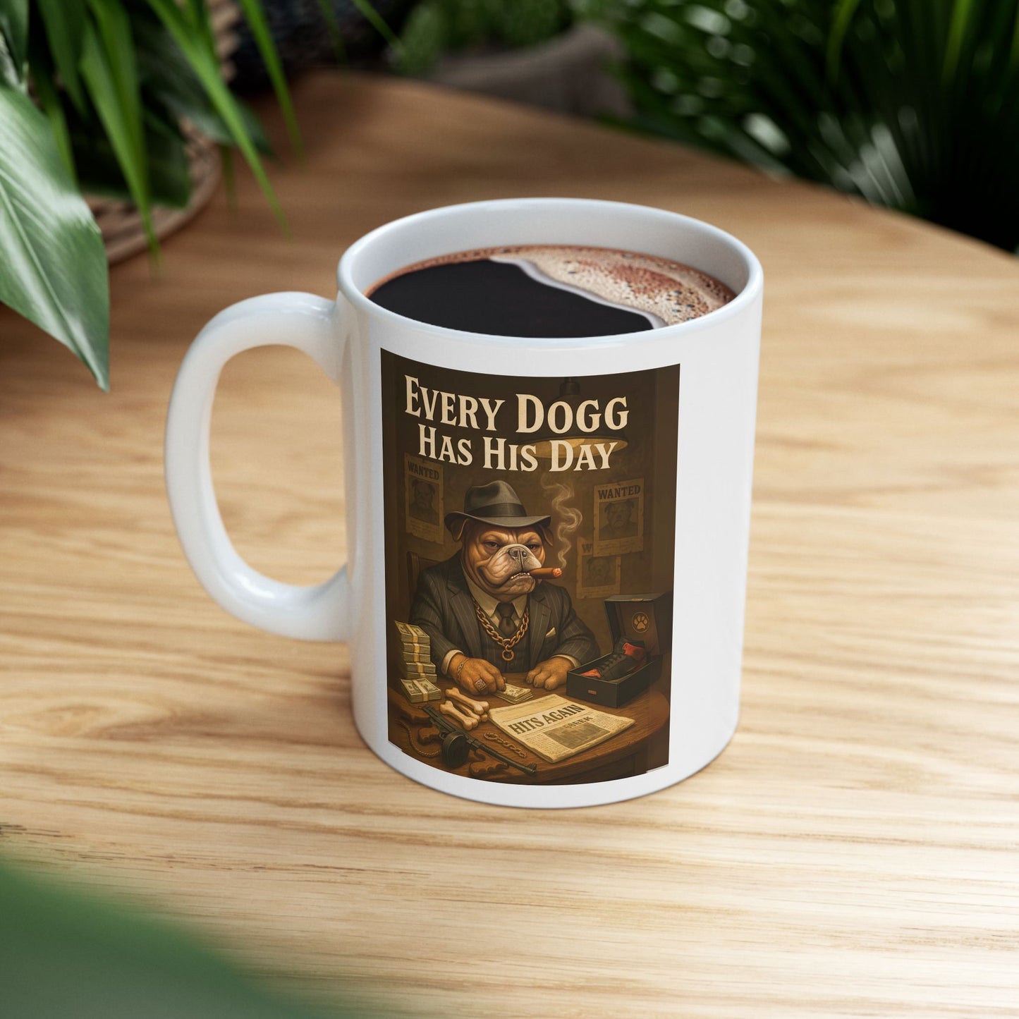 Mug - Every Dogg Has His Day Ceramic Mug (11oz, 15oz)