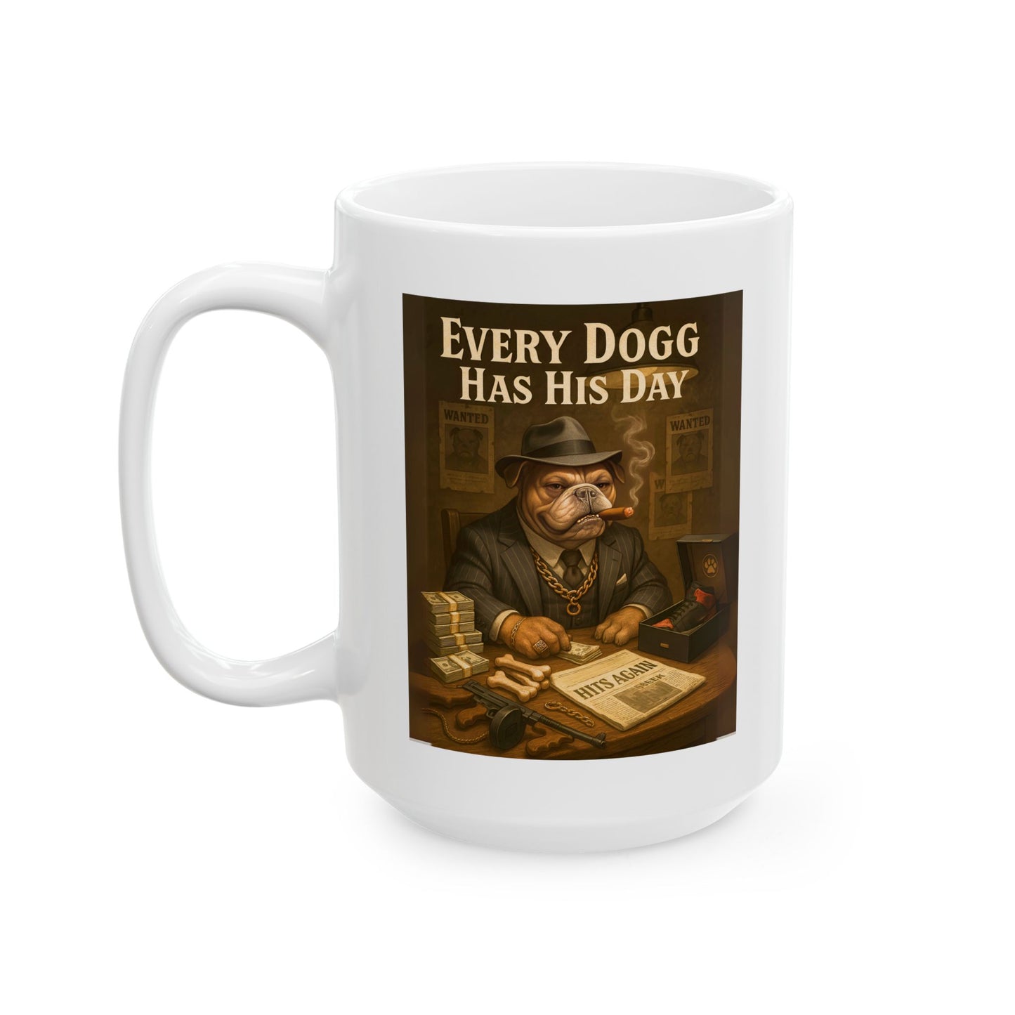 Mug - Every Dogg Has His Day Ceramic Mug (11oz, 15oz)