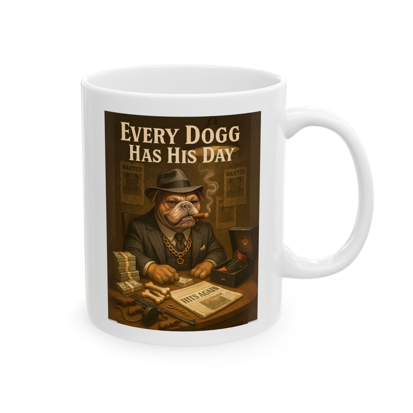 Mug - Every Dogg Has His Day Ceramic Mug (11oz, 15oz)