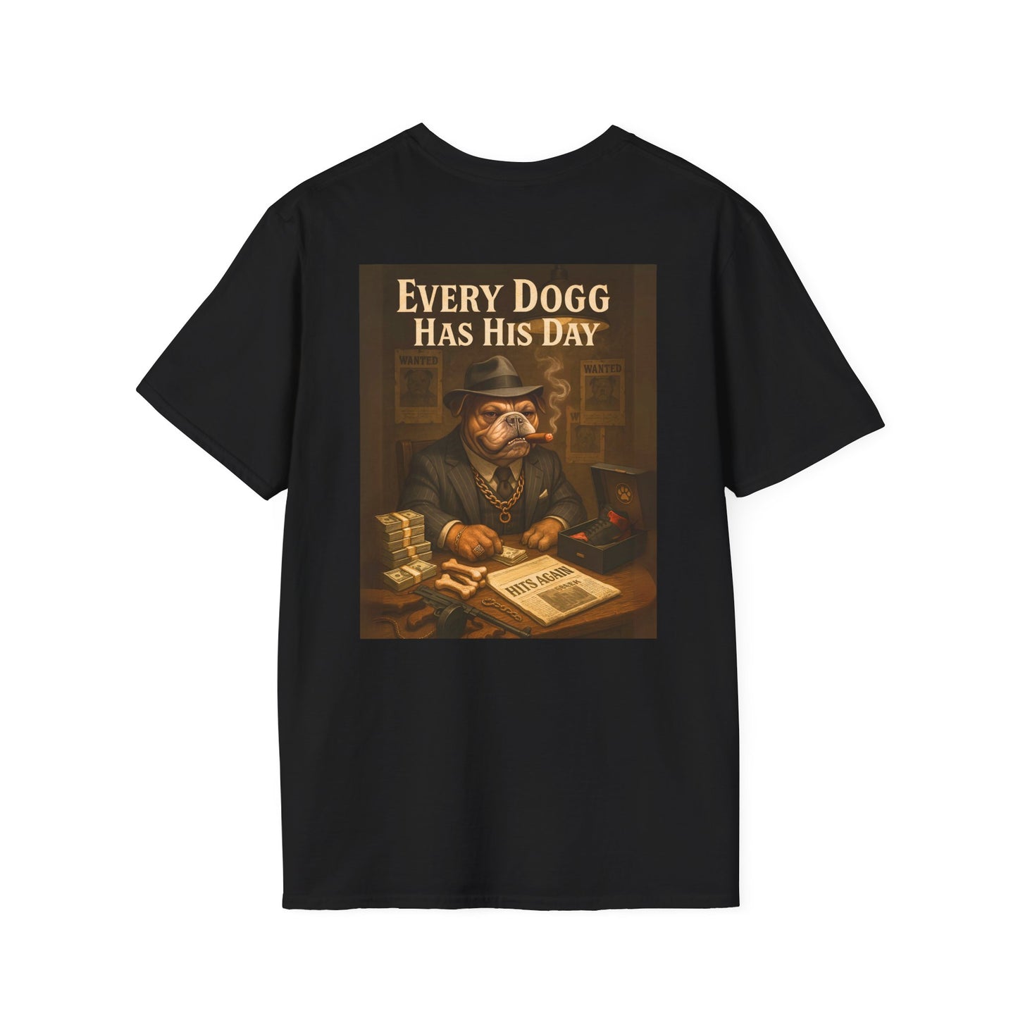 Every Dog Has His Day- Dog Lover T-Shirt