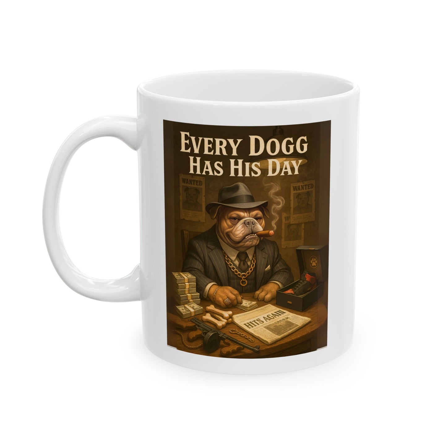 Mug - Every Dogg Has His Day Ceramic Mug (11oz, 15oz)