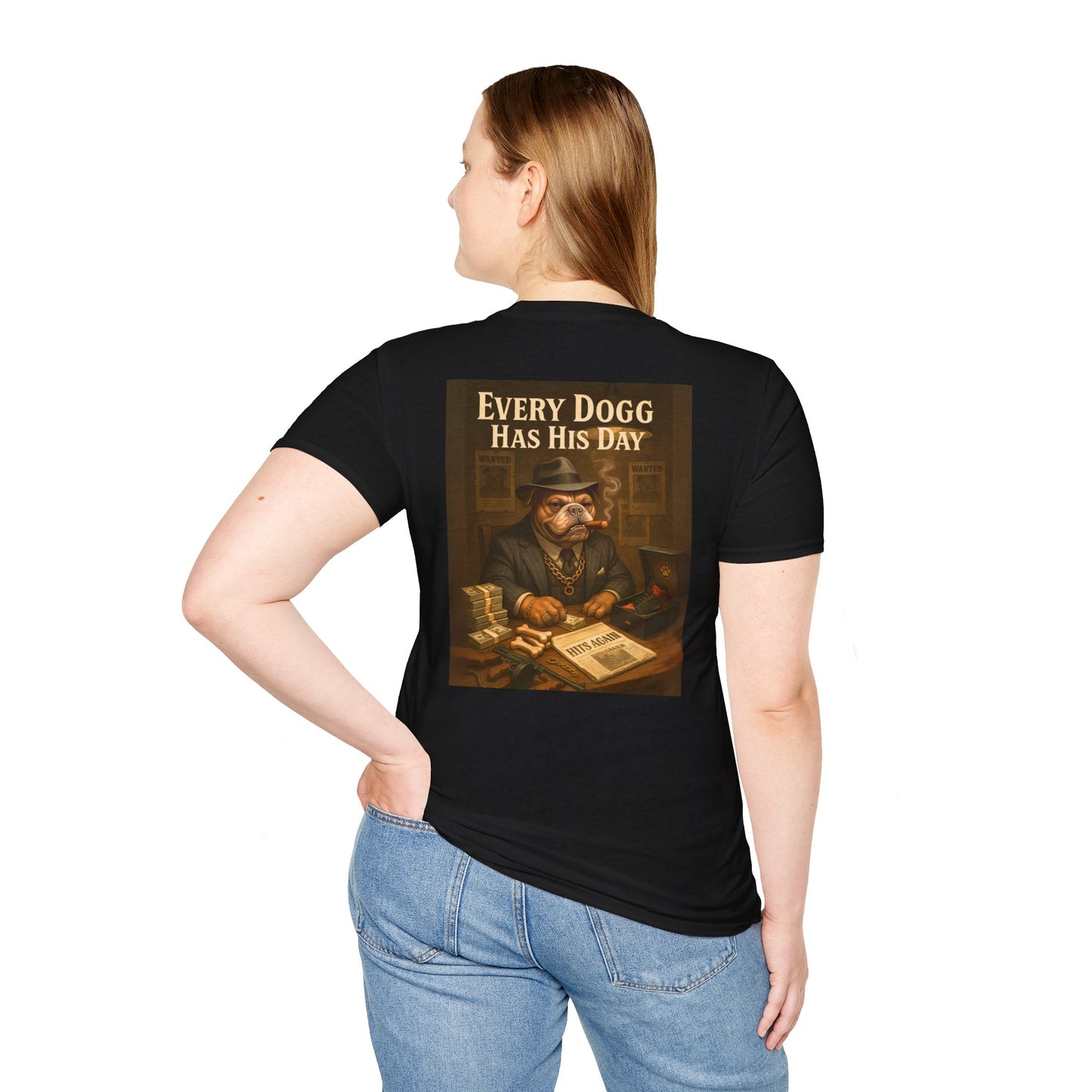 Every Dog Has His Day- Dog Lover T-Shirt