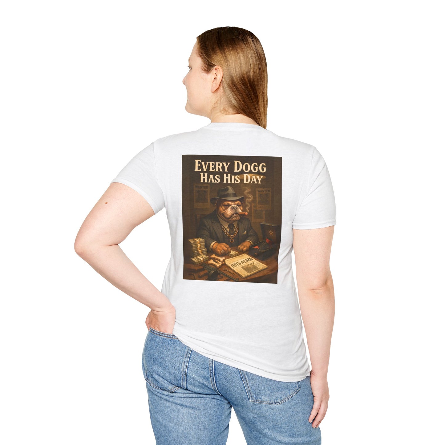 Every Dog Has His Day- Dog Lover T-Shirt
